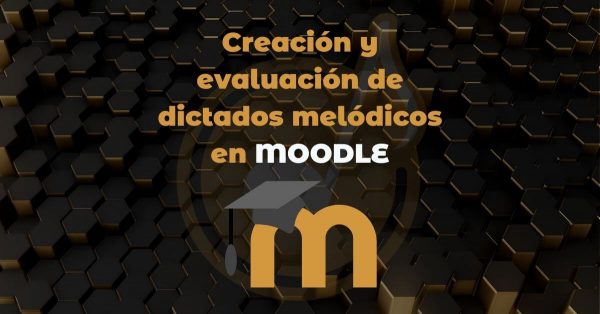 creación y evaluación de dictados melódicos en MOODLE