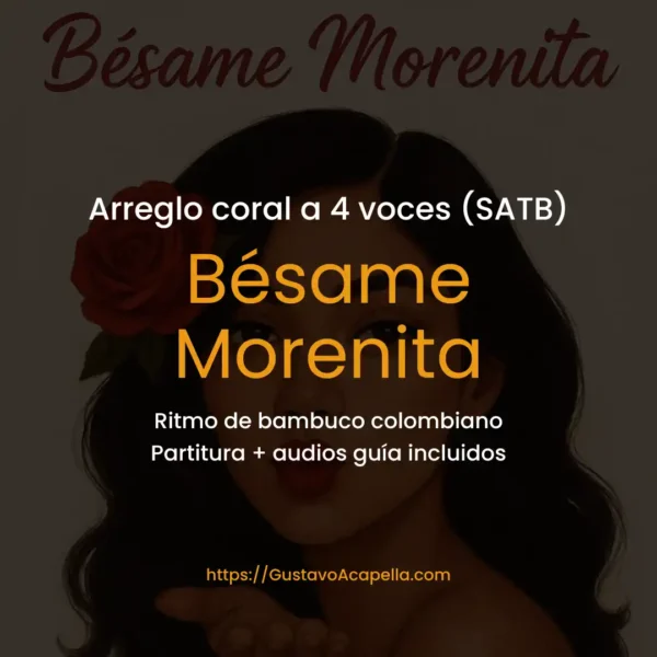 Bésame morenita | Arreglo coral SATB en ritmo de bambuco colombiano (PDF + audios por voces)